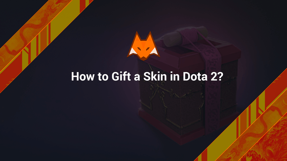 How to Gift a Skin in Dota 2?